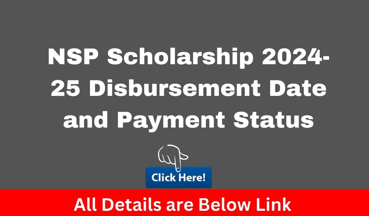 NSP Scholarship 2024-25 Disbursement Date and Payment Status
