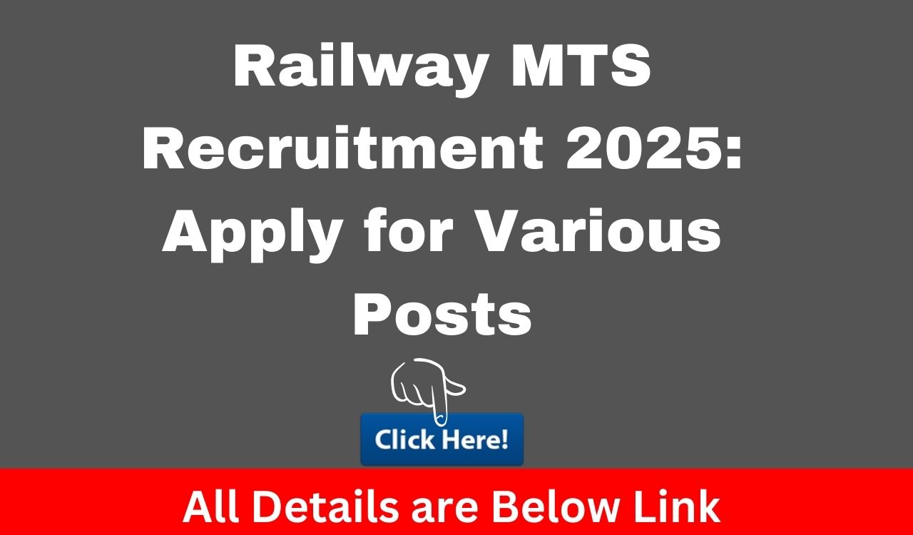 Railway MTS Recruitment 2025: Apply for Various Posts