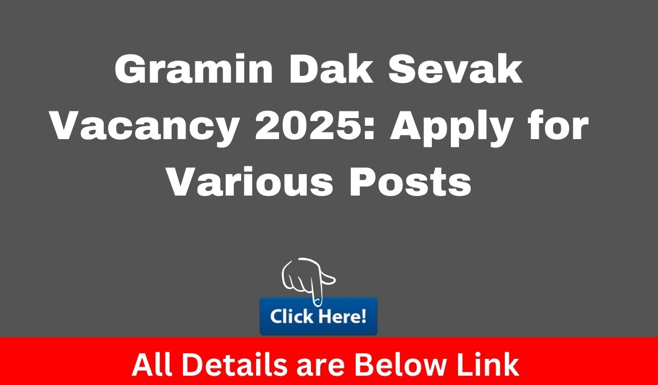 Gramin Dak Sevak Vacancy 2025: Apply for Various Posts