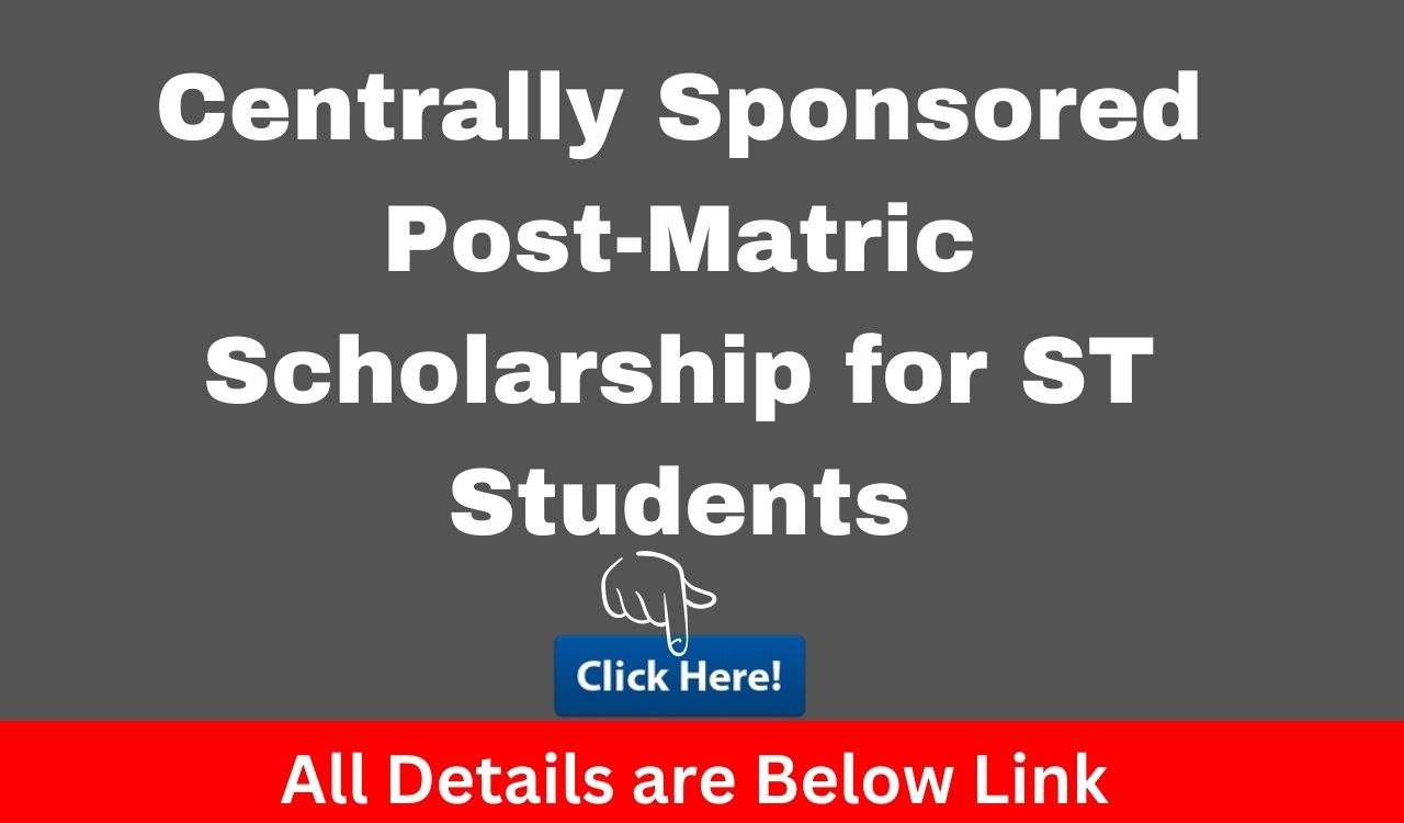 Centrally Sponsored Post-Matric Scholarship for ST Students