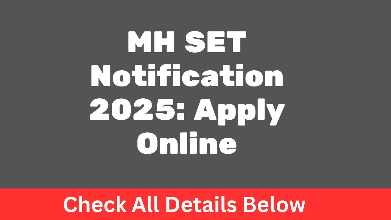 MH SET Notification 2025: Apply Online