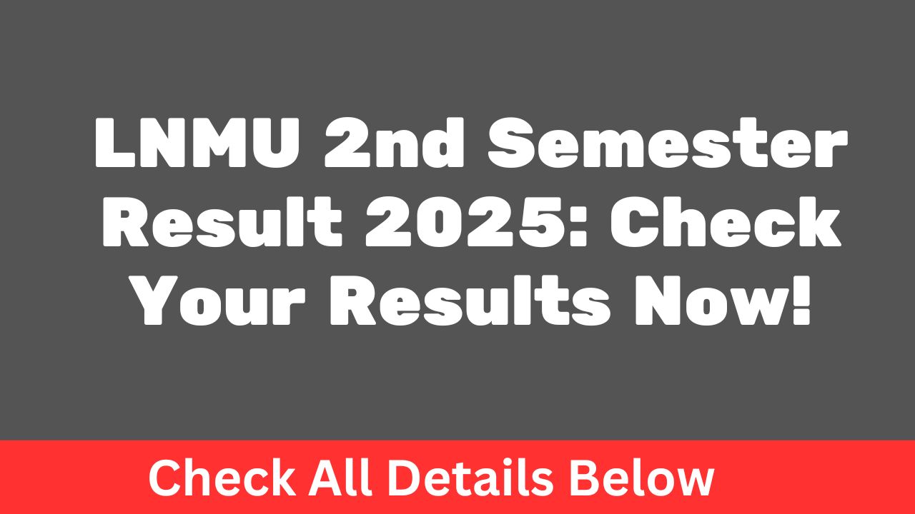 LNMU 2nd Semester Result 2025: Check Your Results Now!